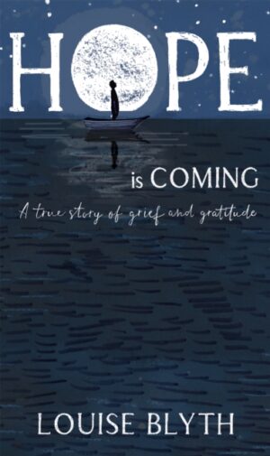 Cover of Hope is Coming by Louise Blyth