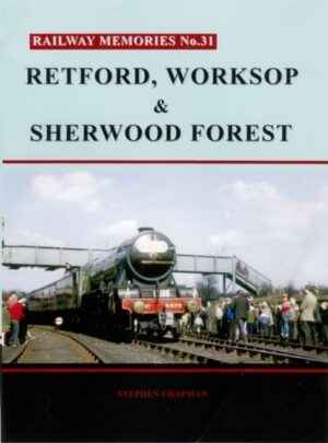 Cover of Railway Memories of Retford, Worksop & Sherwood Forest