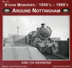 Cover of Steam Memories No. 31: Around Nottingham and its Environs by John Cowlishaw
