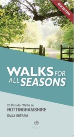 Cover of Walks For All Seasons: 20 Circular Walks in Nottinghamshire by Sally Outram