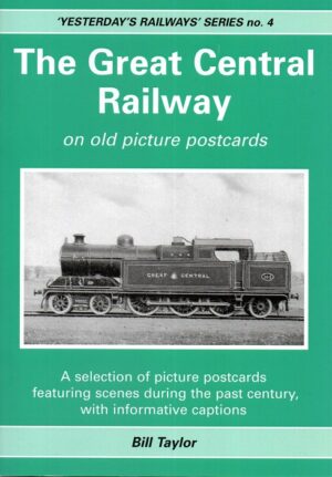 Cover of The Great Central Railway (on old postcards) by Bill Taylor