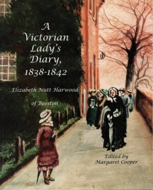 Cover of A Victorian Lady's Diary, 1838-1842: the Diary of Elizabeth Nutt Harnwood of Beeston edited by Margaret Cooper