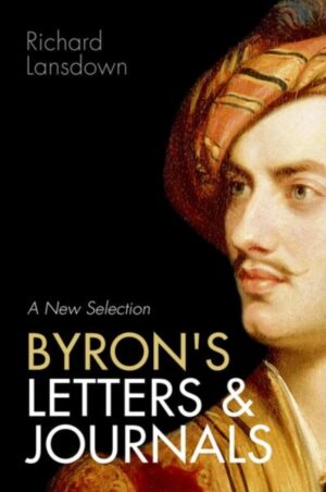 Cover of Byron's Letters and Journals: A New Selection edited by Richard Lansdown