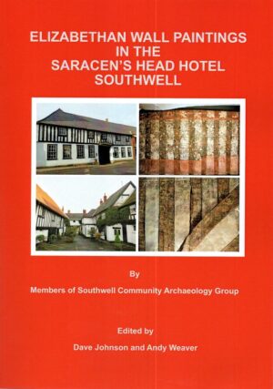 Cover of Elizabethan Wall Paintings in the Saracen's Head Hotel Southwell edited by Andy Weaver, Dave John