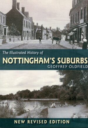 Cover of The Illustrated History of Nottingham's Suburbs by Geoffrey Oldfield