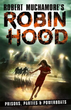 Cover of Robin Hood 7: Prisons, Parties & Powerboats by Robert Muchamore