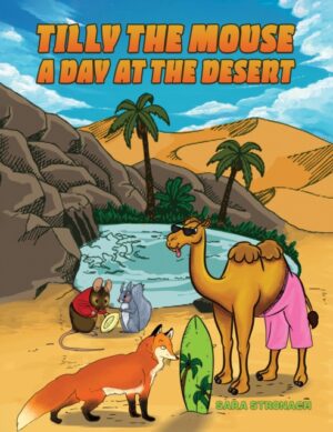 Cover of Tilly the Mouse A Day at the Desert by Sara Stronach