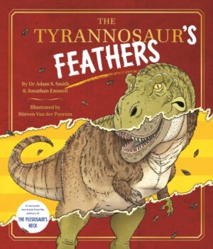 Cover of The Tyrannosaur's Feathers (Shorter Read) by Jonathan Emmet and Dr. Adam Smith
