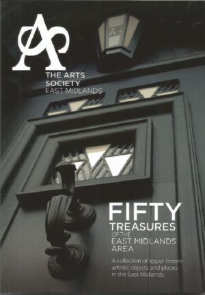 Cover of Fifty Treasures of the East Midlands Area by The Arts Society East Midlands