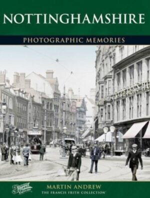 Cover of Nottinghamshire Photographic Memories by Martin Andrew