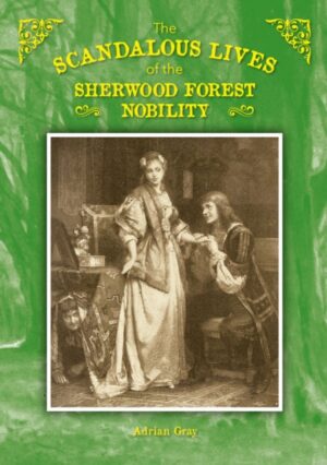 Cover of The Scandalous Lives of the Sherwood Forest Nobility by Adrian Gray