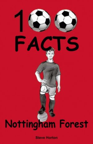 Cover of 100 Facts: Nottingham Forest by Steve Norton