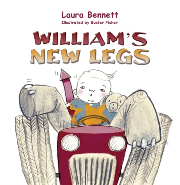 William's New Legs by Laura Bennett