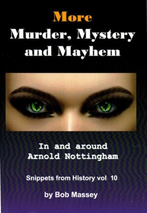 Cover of More Murder, Mystery and Mayhem In and Around Arnold Nottingham by Bob Massey